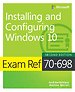 Exam Ref 70-698 Installing and Configuring Windows 10 Exam Ref 70-698 Installing and Configuring Windows 10