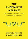 The Ambivalent Internet The Ambivalent Internet