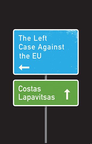 The Left Case Against the EU