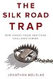 The Silk Road Trap