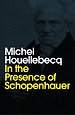 In the Presence of Schopenhauer In the Presence of Schopenhauer