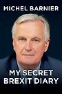 My Secret Brexit Diary My Secret Brexit Diary