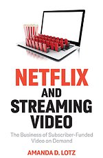 Netflix and Streaming Video: The Business of Subsc riber–Funded Video on Demand
