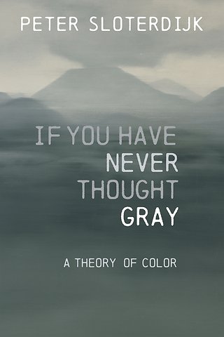 If You Have Never Thought Gray
