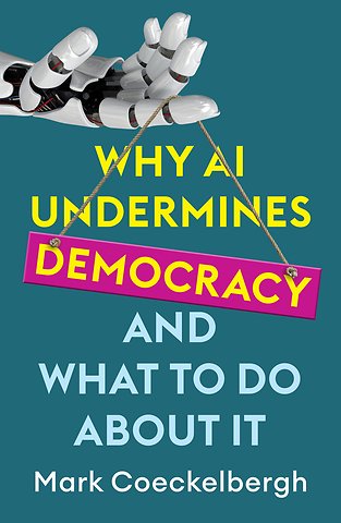 Why AI Undermines Democracy and What To Do About It