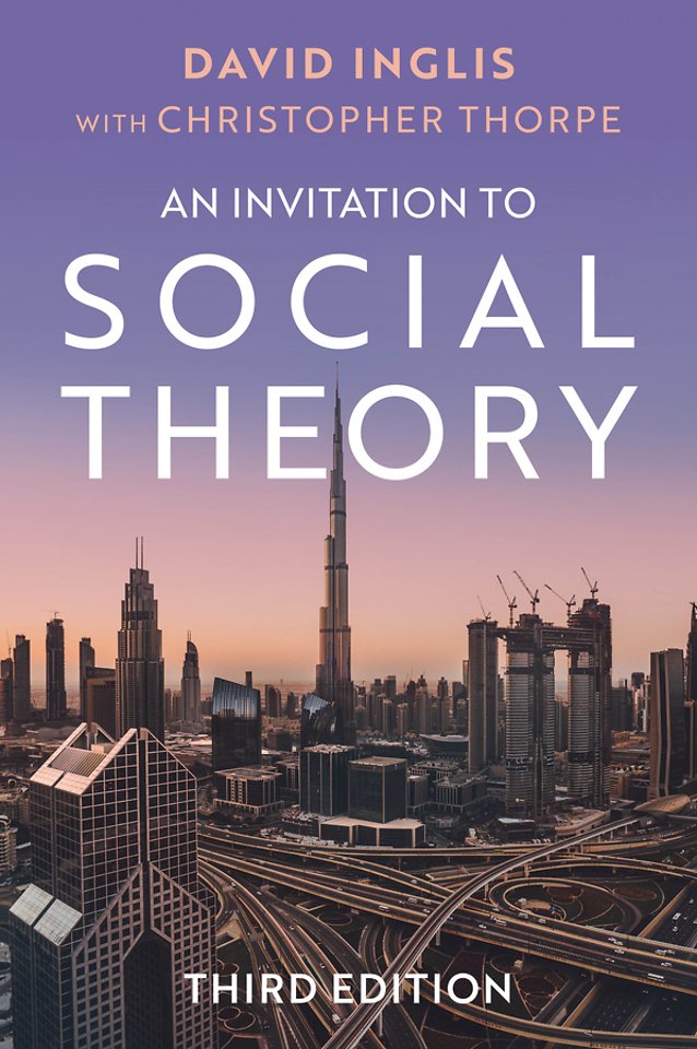 An Invitation to Social Theory 3e
