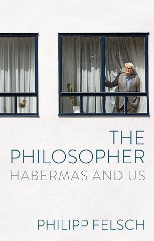 The Philosopher: Habermas and Us