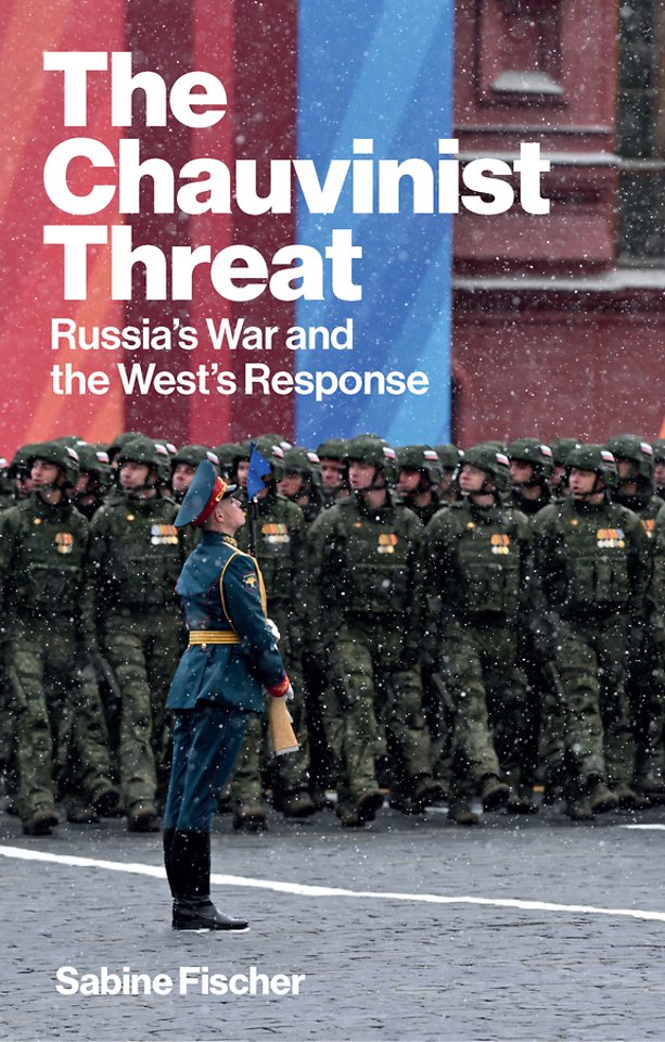 The Chauvinist Threat: Russia’s War and the West’s Response