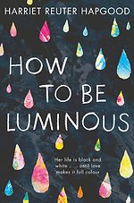 How To Be Luminous