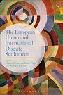 The European Union and International Dispute Settlement The European Union and International Dispute Settlement