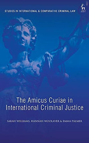 The Amicus Curiae in International Criminal Justice