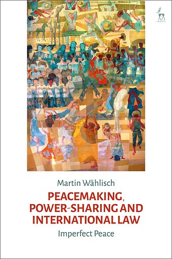Peacemaking, Power-sharing and International Law