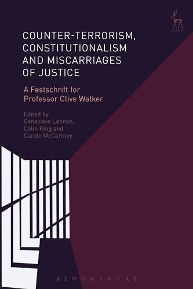 Counter-terrorism, Constitutionalism and Miscarriages of Justice