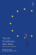 The UK Constitution after Miller - Brexit and Beyond The UK Constitution after Miller - Brexit and Beyond