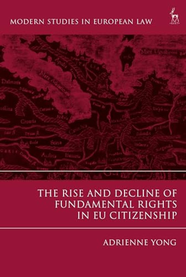 The Rise and Decline of Fundamental Rights in EU Citizenship