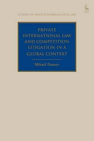 Private International Law and Competition Litigation in a Global Context