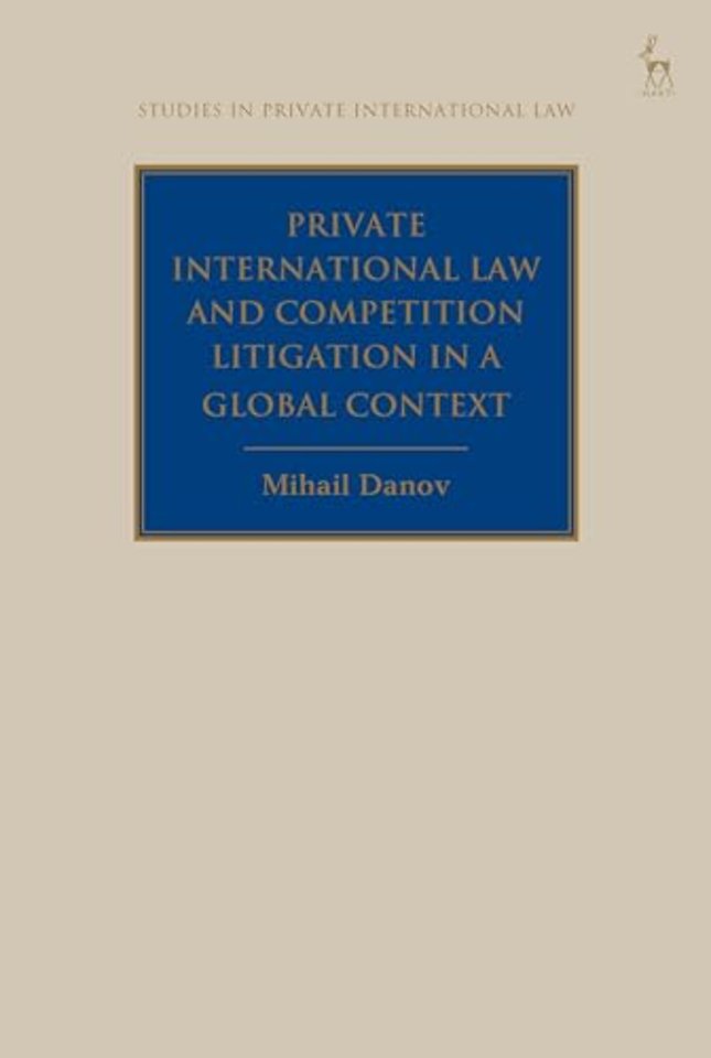 Private International Law and Competition Litigation in a Global Context