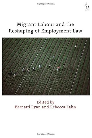 Migrant Labour and the Reshaping of Employment Law