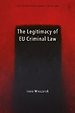 The Legitimacy of EU Criminal Law The Legitimacy of EU Criminal Law