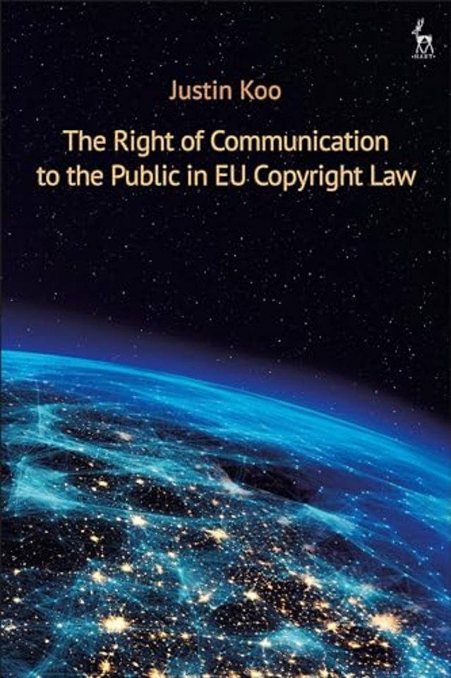 The Right of Communication to the Public in EU Copyright Law