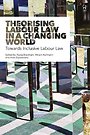 Theorising Labour Law in a Changing World Theorising Labour Law in a Changing World