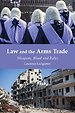 Law and the Arms Trade Law and the Arms Trade