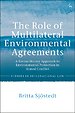 The Role of Multilateral Environmental Agreements The Role of Multilateral Environmental Agreements