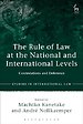 The Rule of Law at the National and International Levels