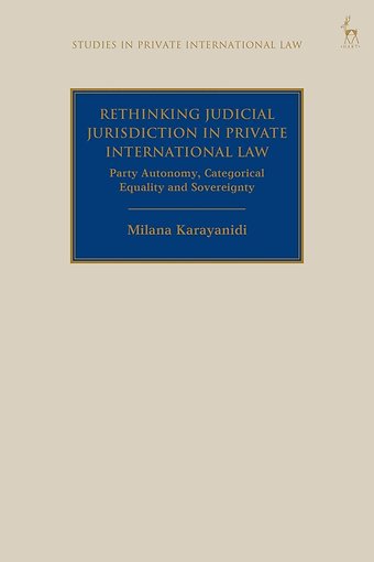 Rethinking Judicial Jurisdiction in Private International Law