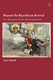 Beyond the Republican Revival Beyond the Republican Revival