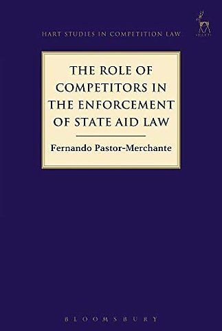 The Role of Competitors in the Enforcement of State Aid Law