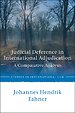Judicial Deference in International Adjudication Judicial Deference in International Adjudication