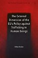 The External Dimension of the EU's Policy against Trafficking in Human Beings