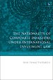 The Nationality of Corporate Investors under International Investment Law The Nationality of Corporate Investors under International Investment Law