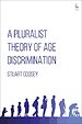 A Pluralist Theory of Age Discrimination