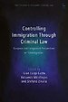 Controlling Immigration Through Criminal Law