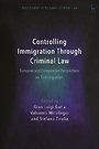 Controlling Immigration Through Criminal Law