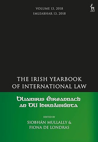 The Irish Yearbook of International Law, Volume 13, 2018
