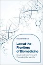 Law at the Frontiers of Biomedicine