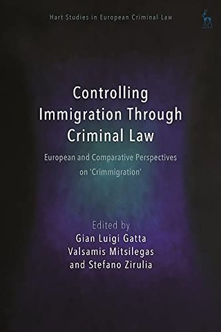 Controlling Immigration Through Criminal Law