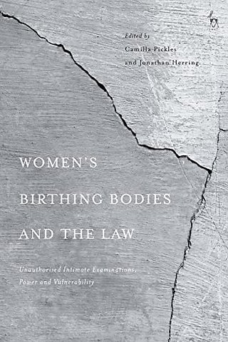 Women’s Birthing Bodies and the Law