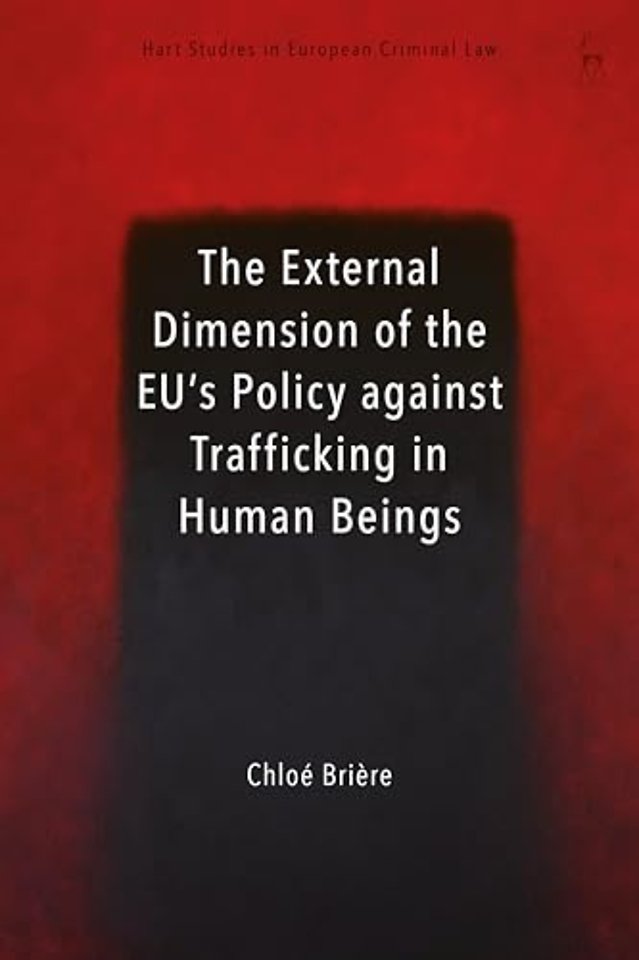 The External Dimension of the EU’s Policy against Trafficking in Human Beings