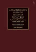 A Practitioner's Guide to European Patent Law