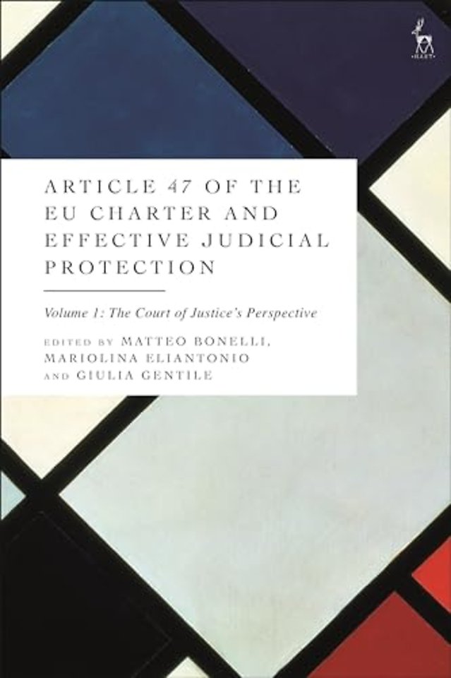 Article 47 of the EU Charter and Effective Judicial Protection, Volume 1