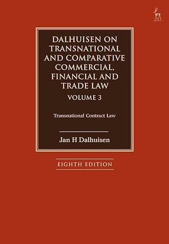Dalhuisen on Transnational and Comparative Commercial, Financial and Trade Law Volume 3