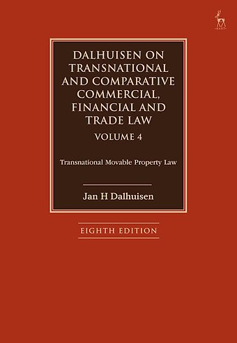 Dalhuisen on Transnational and Comparative Commercial, Financial and Trade Law - Volume 4