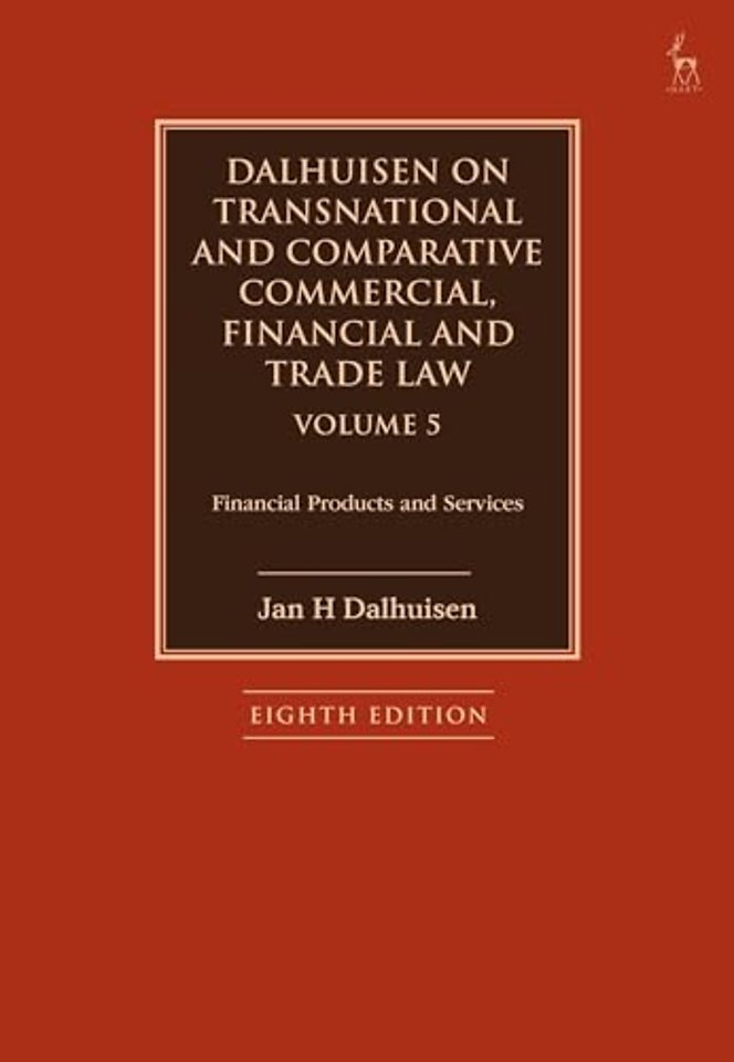 Dalhuisen on Transnational and Comparative Commercial, Financial and Trade Law Volume 5