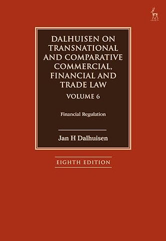 Dalhuisen on Transnational and Comparative Commercial, Financial and Trade Law Volume 6