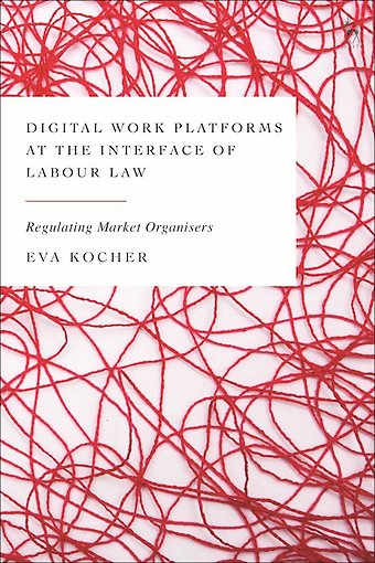 Digital Work Platforms at the Interface of Labour Law