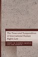 The Times and Temporalities of International Human Rights Law The Times and Temporalities of International Human Rights Law